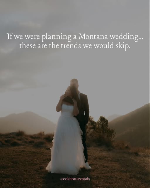 If we were planning a Montana wedding, these are the trends we would skip, over a couple on a hillside